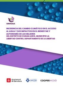 Lee más sobre el artículo Incidencia del cambio climático en el acceso al agua y sus impactos en el bienestar y autonomía de las mujeres del distrito de Ciudad Arce, departamento de La Libertad